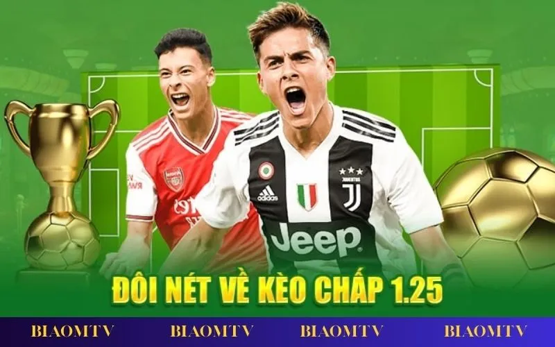 Phân tích kèo chấp 1.25 bằng dữ liệu thực tế và biến động tỷ lệ cược.