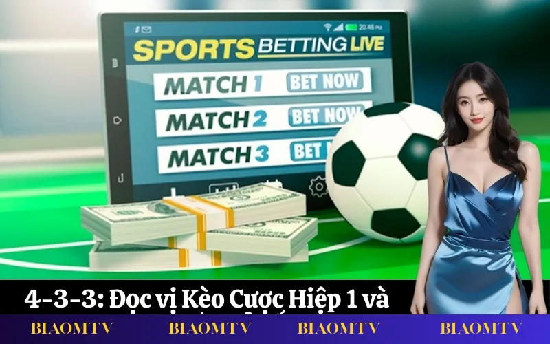 Chia sẻ kinh nghiệm chơi kèo tỷ số hiệp 1 giúp nâng cao hiệu suất và giảm rủi ro.